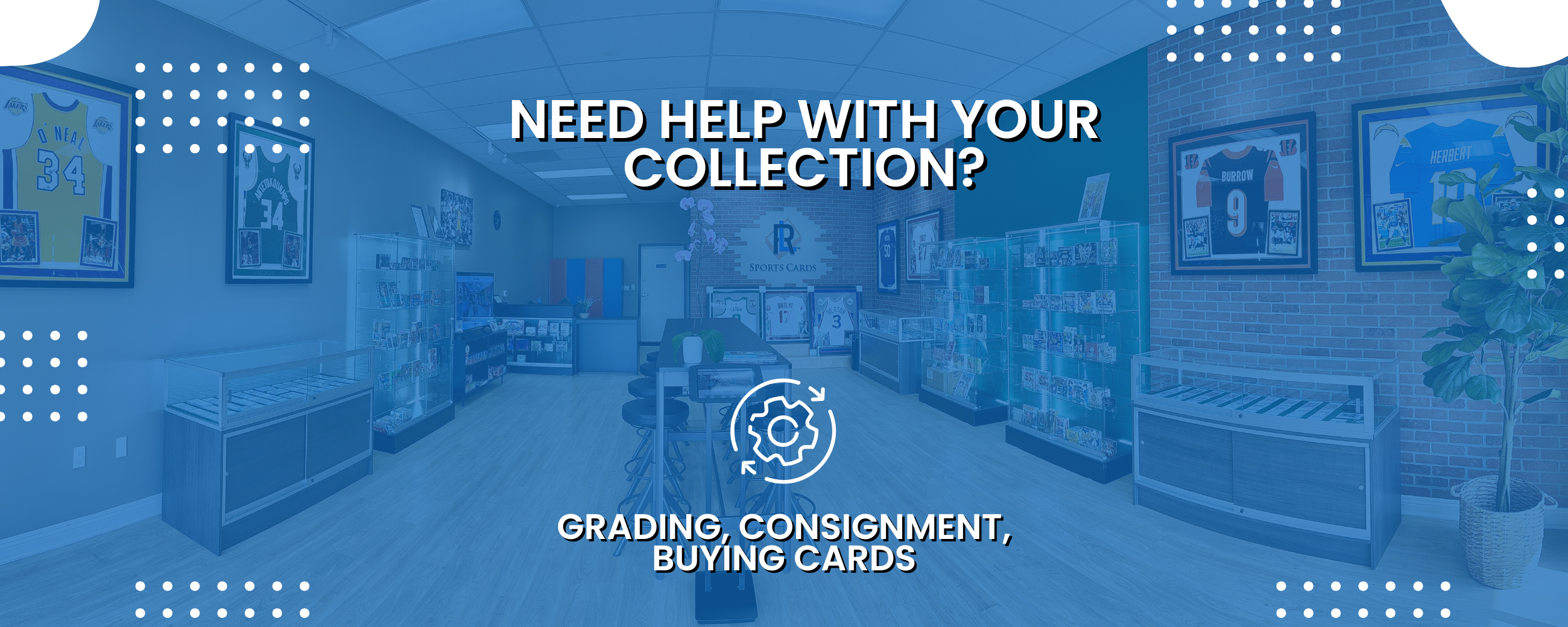 RL Sports Cards store interior banner with the text ‘Need help with your collection?’ promoting grading, consignment, and buying cards