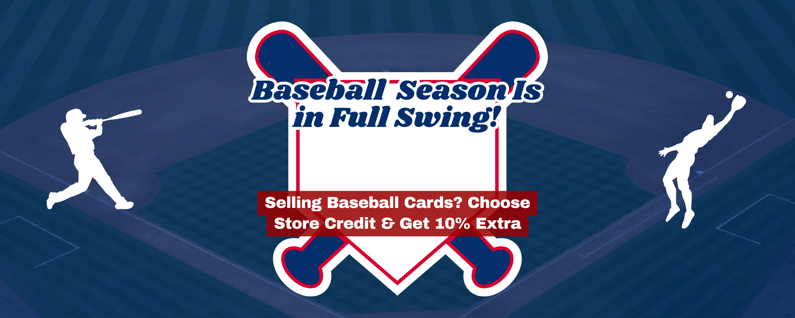 Baseball Season Is in Full Swing banner promoting selling baseball cards and choosing store credit to get 10% extra at RL Sports Cards.